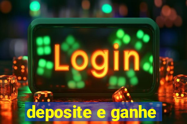 deposite e ganhe