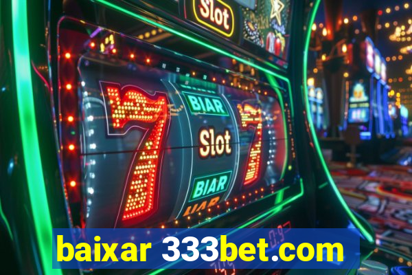 baixar 333bet.com