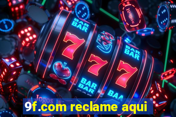 9f.com reclame aqui