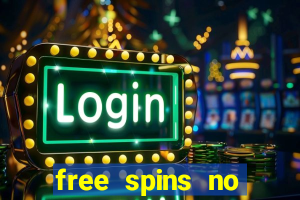 free spins no deposit casino