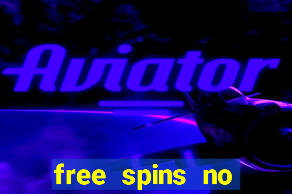 free spins no deposit casino