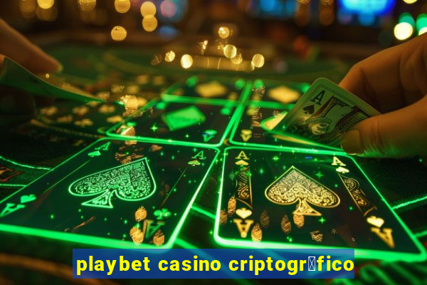 playbet casino criptogr谩fico