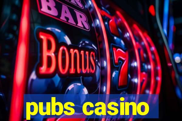 pubs casino