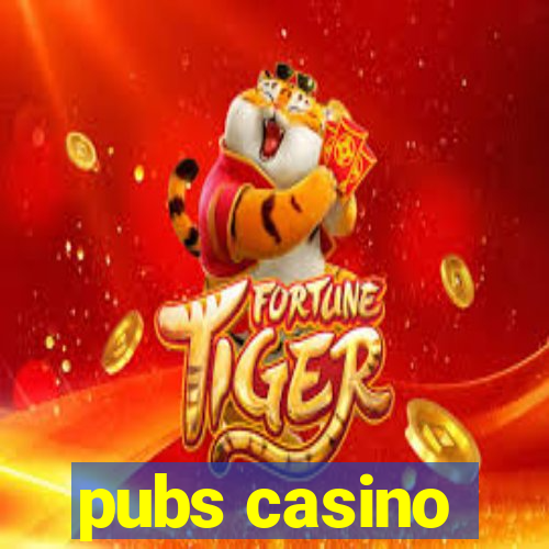 pubs casino