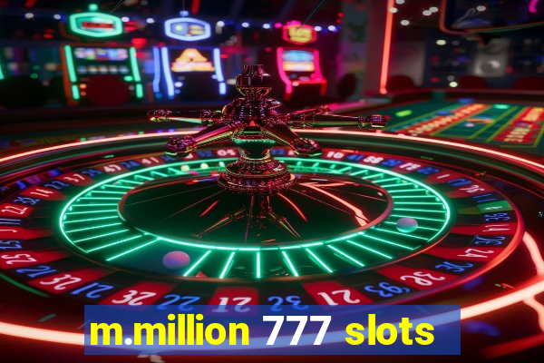 m.million 777 slots