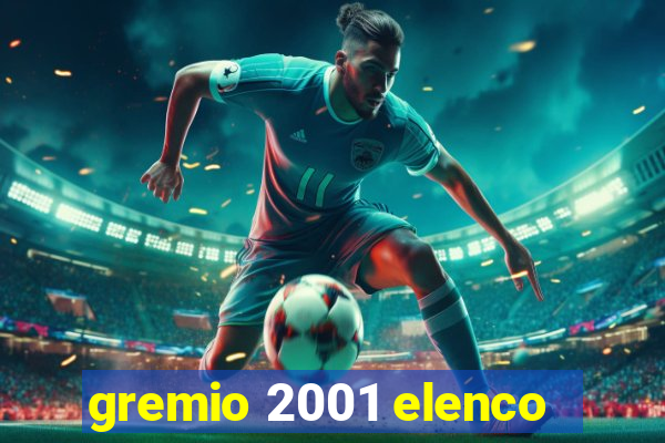 gremio 2001 elenco