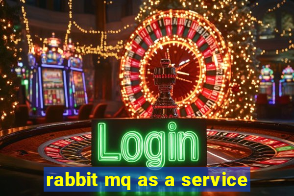 rabbit mq as a service