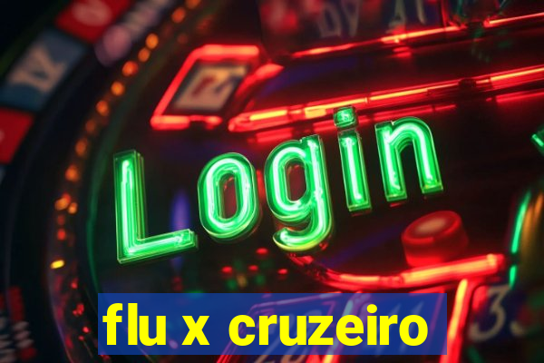 flu x cruzeiro