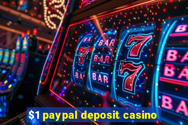 $1 paypal deposit casino