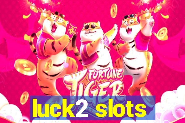 luck2 slots