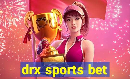 drx sports bet