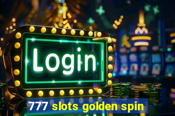 777 slots golden spin