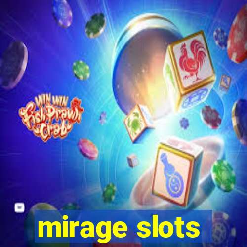 mirage slots