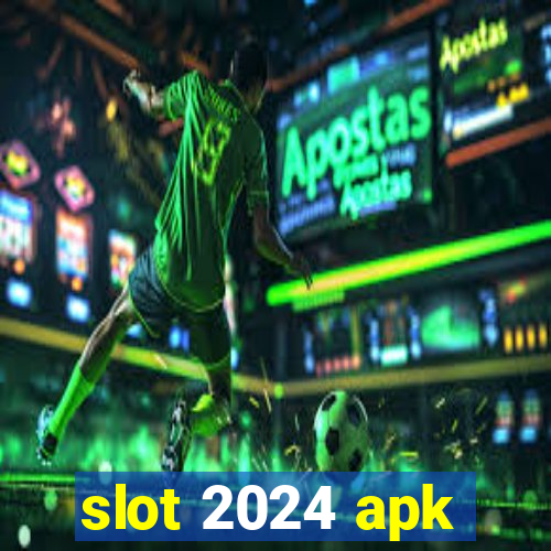 slot 2024 apk