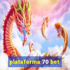 plataforma 70 bet