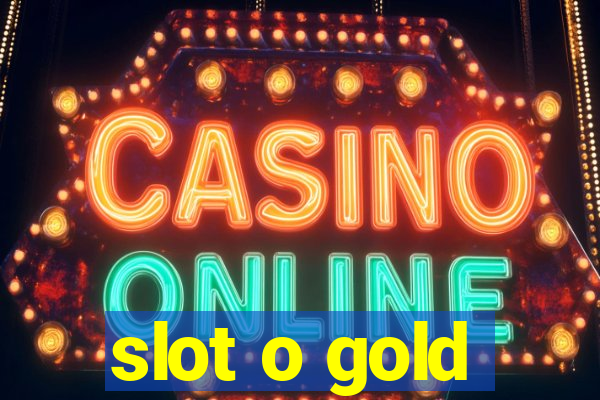 slot o gold