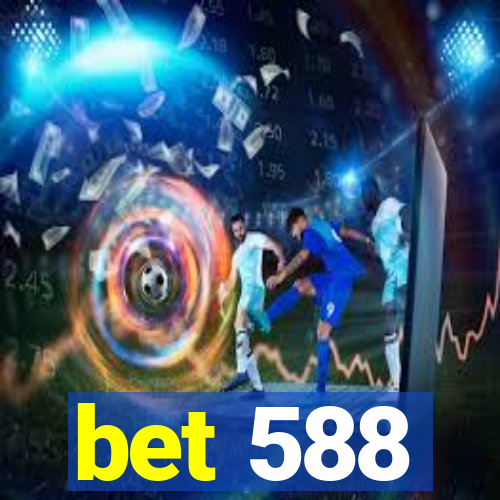 bet 588