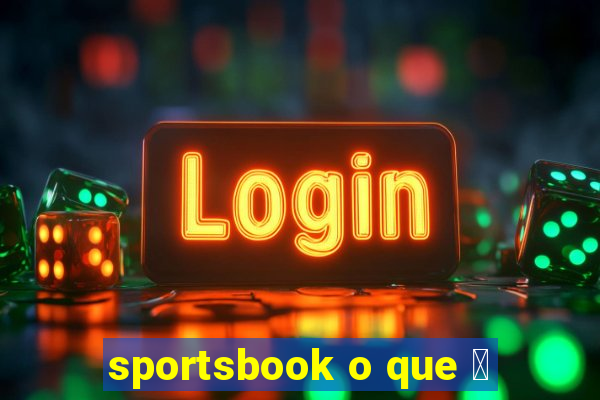 sportsbook o que 茅