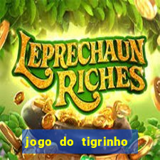 jogo do tigrinho sem depósito