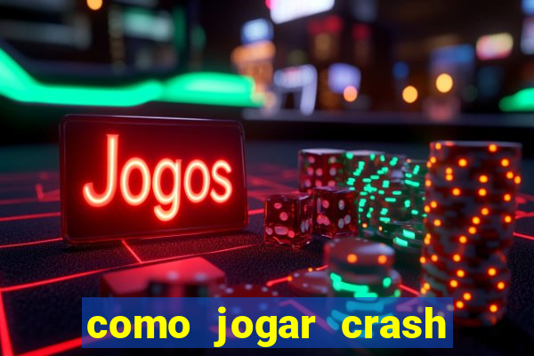 como jogar crash na blaze