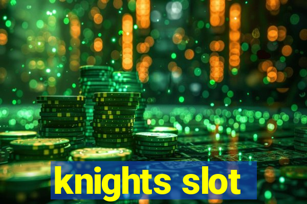 knights slot