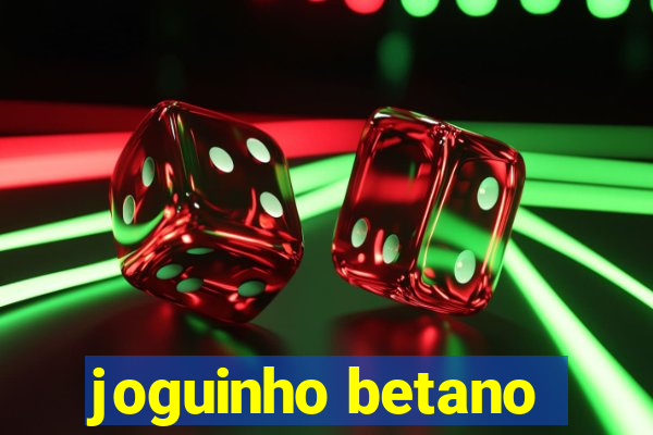 joguinho betano