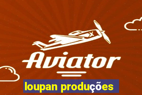 loupan produções