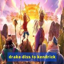 drake diss to kendrick