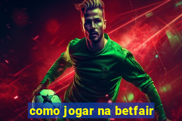 como jogar na betfair