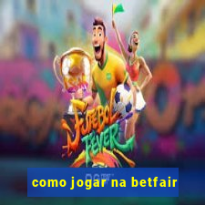 como jogar na betfair