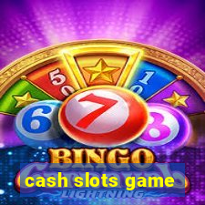 cash slots game