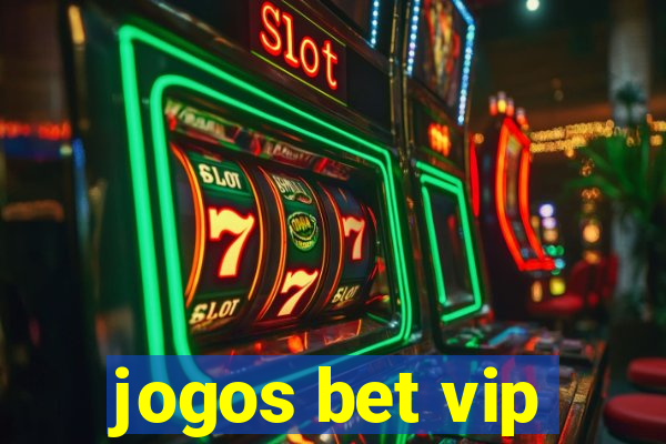 jogos bet vip