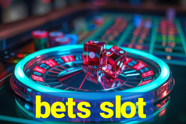 bets slot