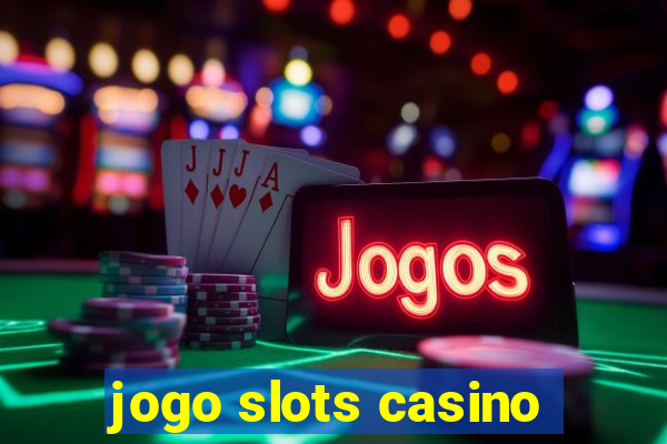 jogo slots casino