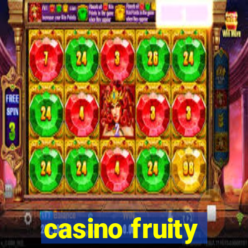 casino fruity