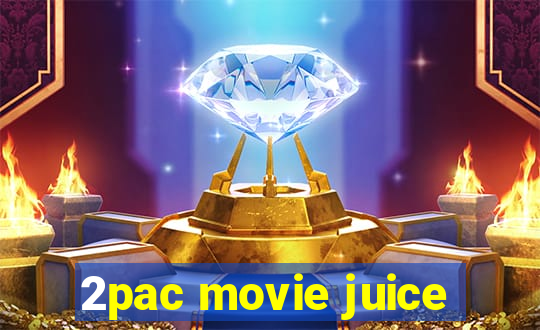 2pac movie juice