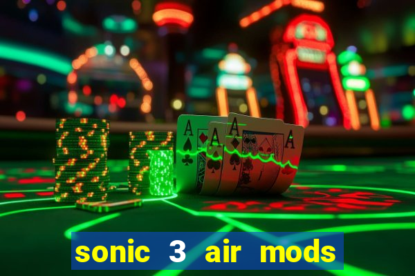 sonic 3 air mods extra slot shadow