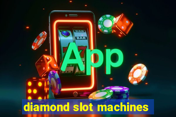 diamond slot machines