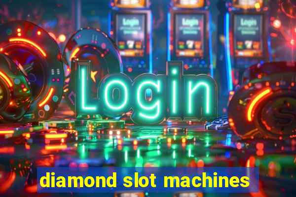 diamond slot machines