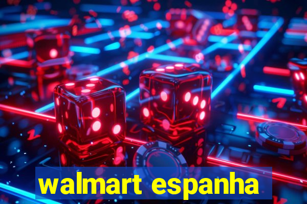 walmart espanha