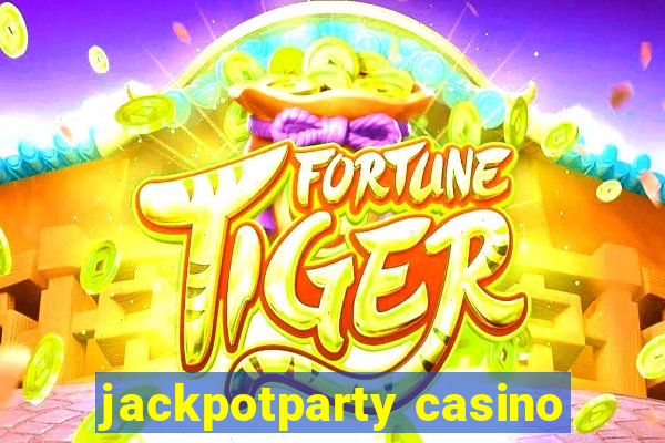 jackpotparty casino