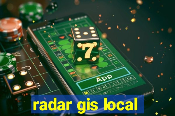 radar gis local