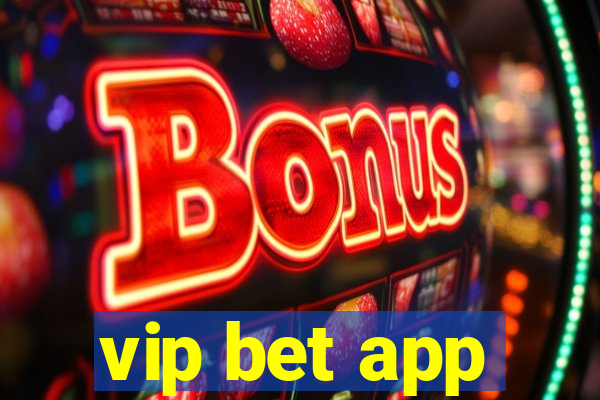 vip bet app