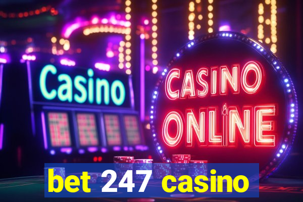 bet 247 casino