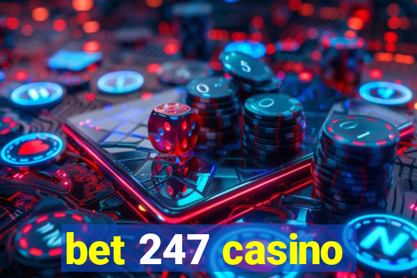 bet 247 casino