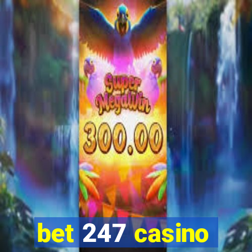 bet 247 casino