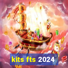 kits fts 2024