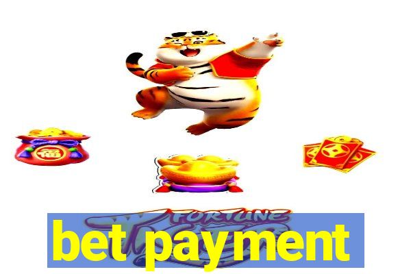 bet payment