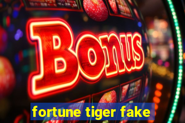 fortune tiger fake