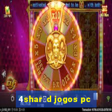 4shar茅d jogos pc